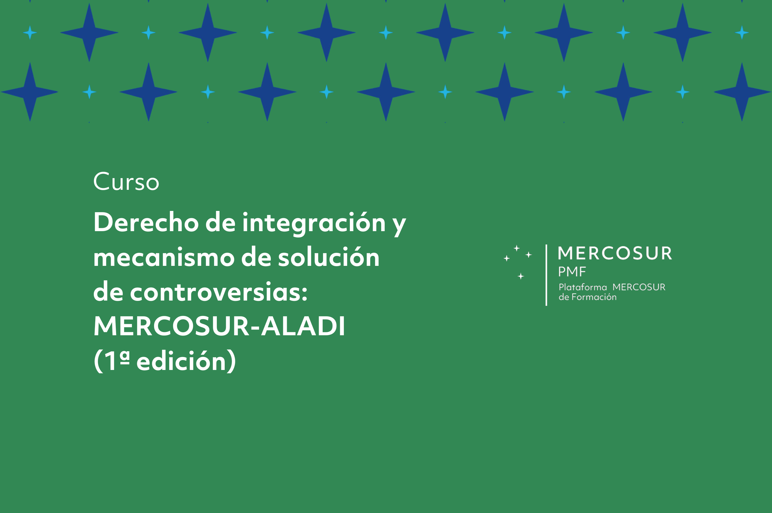 Inicia la primera edición del curso “Derecho de integración y mecanismo de solución de controversias: MERCOSUR-ALADI”