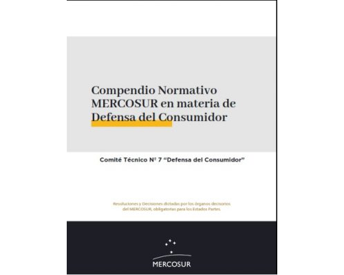 Compendio Normativo MERCOSUR en materia de Defensa del Consumidor